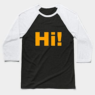 Hi ! Baseball T-Shirt